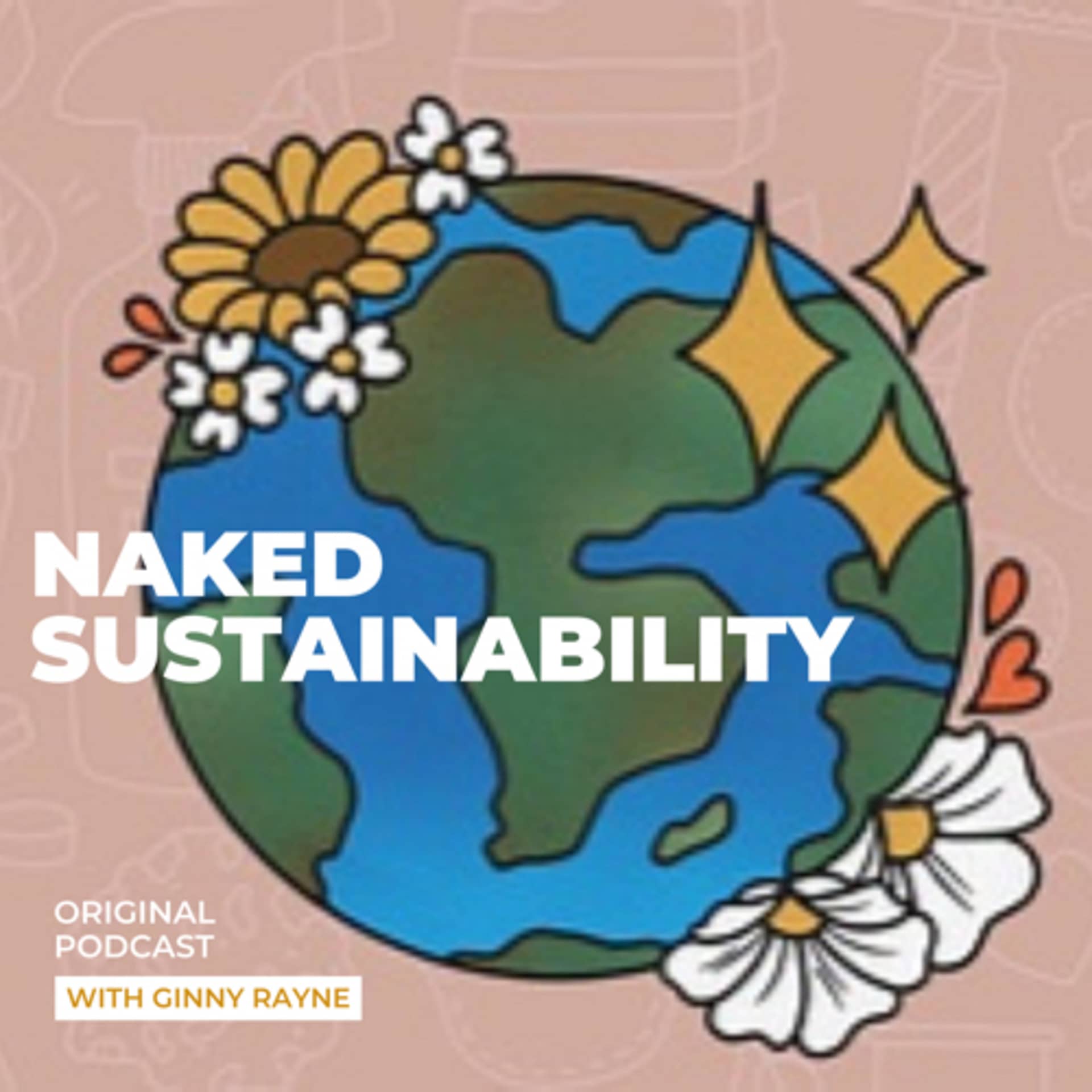 Naked Sustainability Podcast. Globe surrounded by flowers.